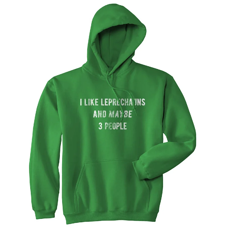 I Like Leprechauns And Maybe 3 People Hoodie