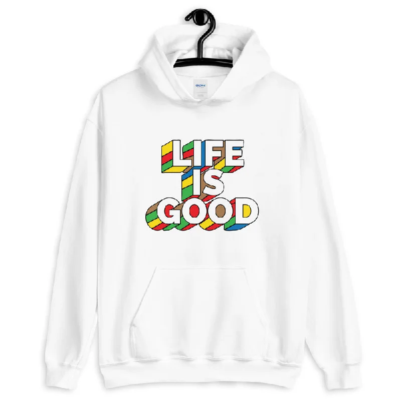 Life IS Good! Unisex Hoodie