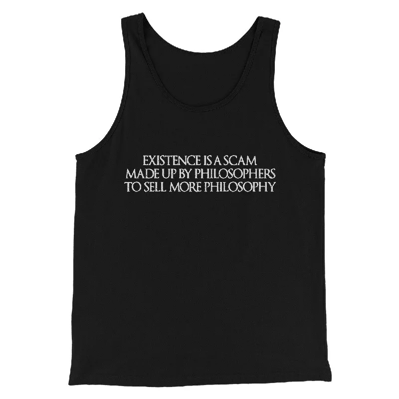 Existence Is A Scam Made Up By Philosophers Men/Unisex Tank Top