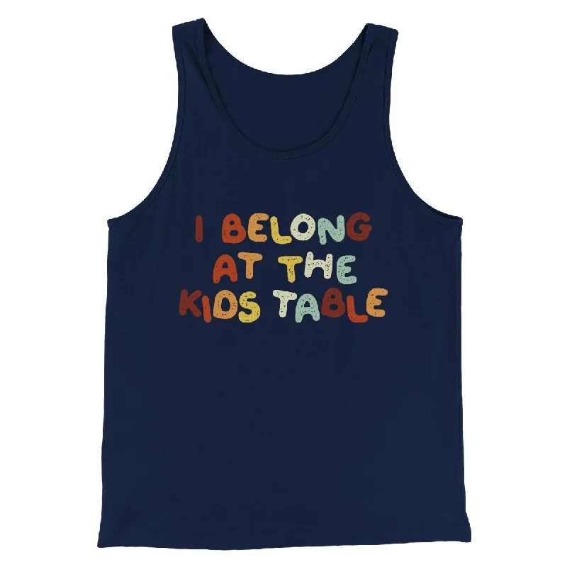 I Belong At The Kids Table Funny Thanksgiving Men/Unisex Tank Top