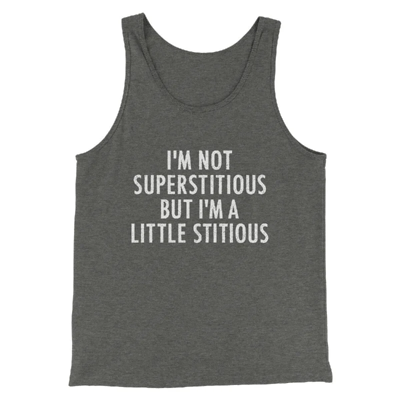 I’m Not Superstitious But I’m A Little Stitious Men/Unisex Tank Top