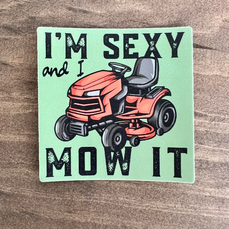 I'm Sexy and I Mow It Sticker Decal