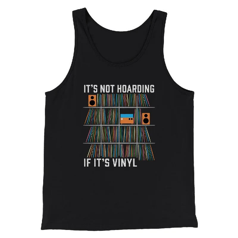 It's Not Hoarding If It's Vinyl Funny Men/Unisex Tank