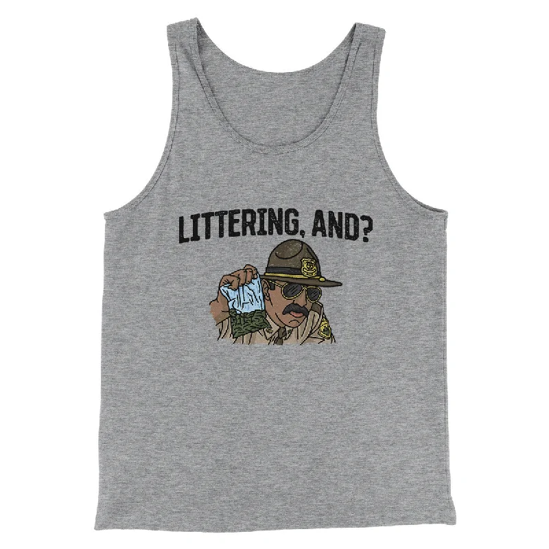 Littering, And? Men/Unisex Tank Top