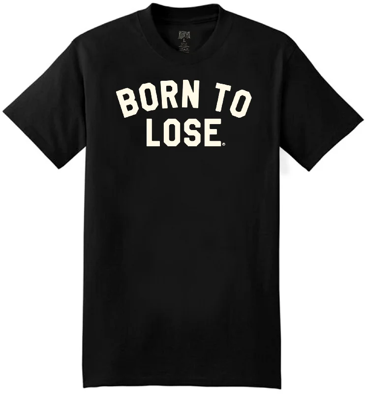 The BORN TO LOSE Classic Fit Tee