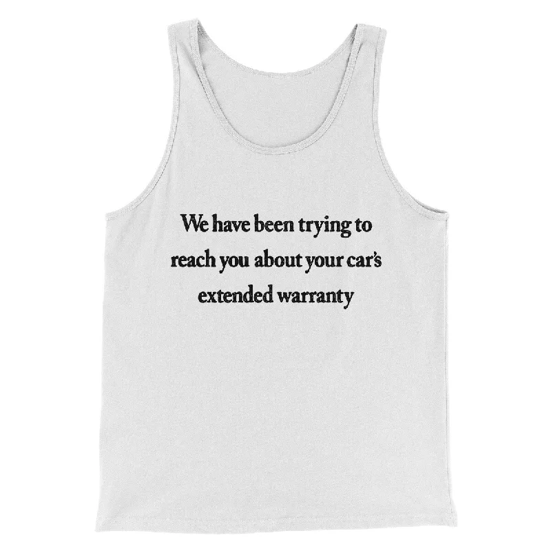 We Have Been Trying To Reach You About Car’s Extended Warranty Funny Men/Unisex Tank Top